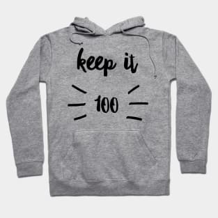 keep it 100 Hoodie